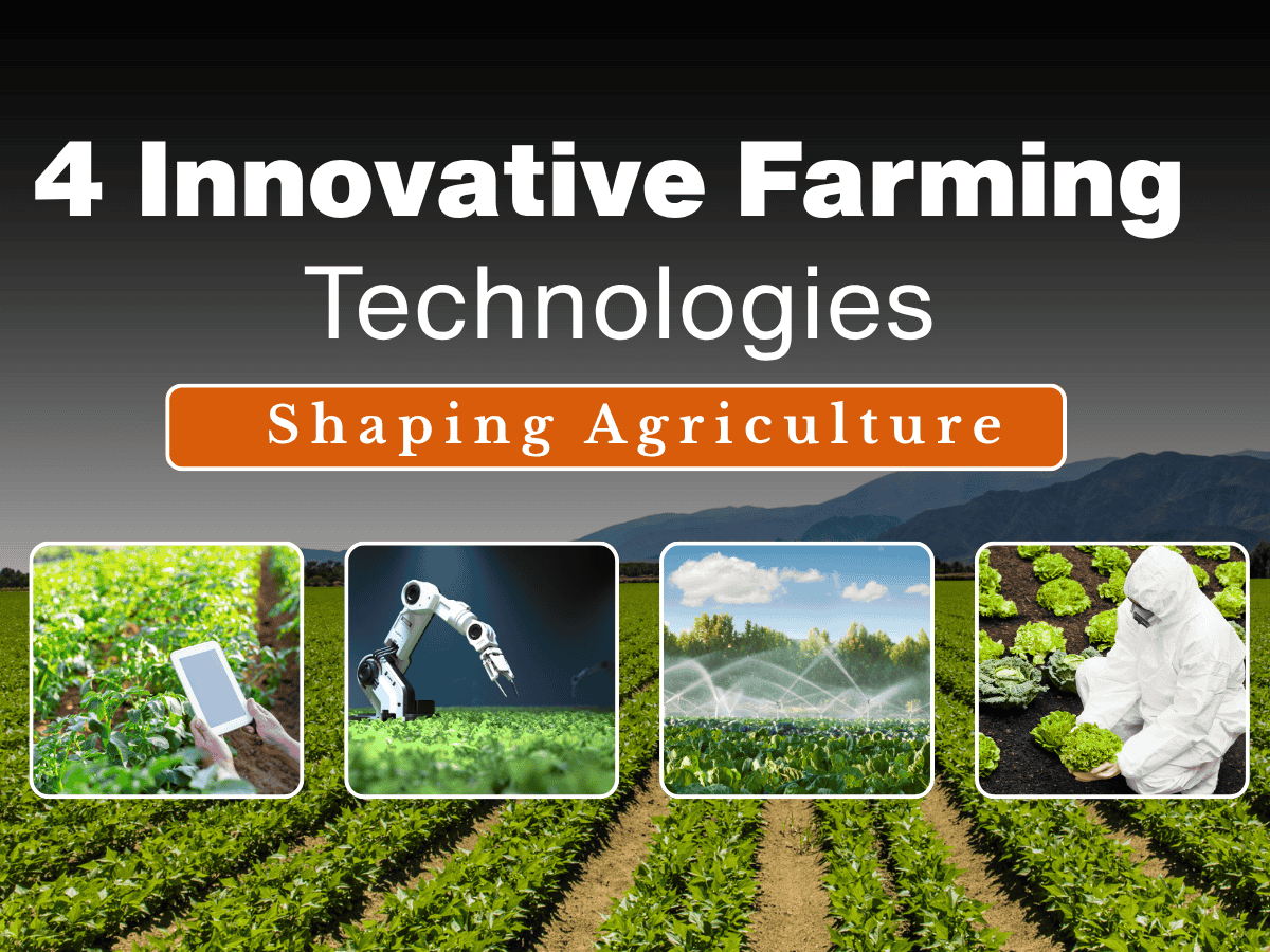 Emerging Farming Technologies: Four Innovations Shaping Agriculture